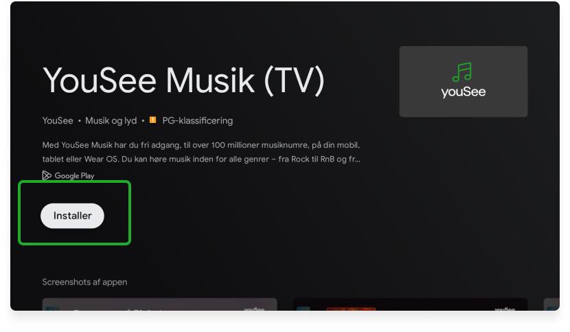 Åbn Google Play på forsiden af dit TV og søg efter YouSee Musik. Tryk på Installer.